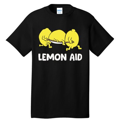 Lemon Aid Funny Lemonade Funny Lemons Tall T-Shirt