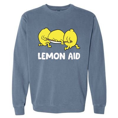 Lemon Aid Funny Lemonade Funny Lemons Garment-Dyed Sweatshirt