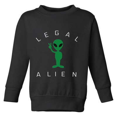 Legal Alien Funny Pro Immigration Anti Racism Toddler Sweatshirt