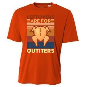 Leftovers Are For Quitters Fun Thanksgiving Day Turkey Tee Funny Gift Cooling Performance Crew T-Shirt