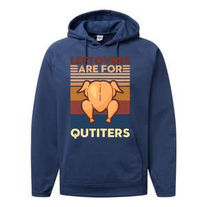 Leftovers Are For Quitters Fun Thanksgiving Day Turkey Tee Funny Gift Performance Fleece Hoodie