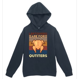 Leftovers Are For Quitters Fun Thanksgiving Day Turkey Tee Funny Gift Urban Pullover Hoodie