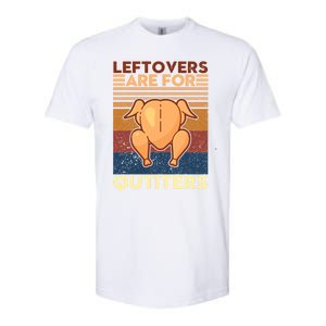 Leftovers Are For Quitters Fun Thanksgiving Day Turkey Tee Funny Gift Softstyle CVC T-Shirt