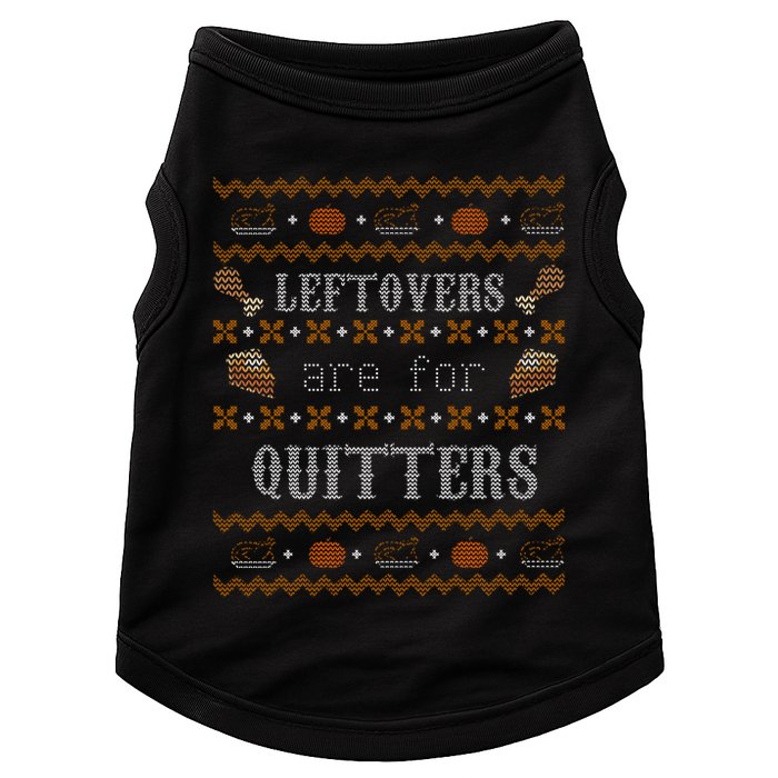 Leftovers Are For Quitters Ugly Thanksgiving Sweater Design Doggie Tank