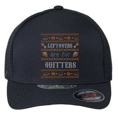 Leftovers Are For Quitters Ugly Thanksgiving Sweater Design Flexfit Unipanel Trucker Cap