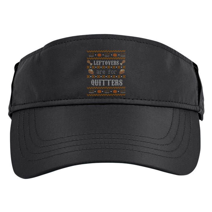 Leftovers Are For Quitters Ugly Thanksgiving Sweater Design Adult Drive Performance Visor