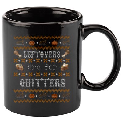 Leftovers Are For Quitters Ugly Thanksgiving Sweater Design 11oz C Handle Ceramic Mug
