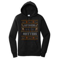 Leftovers Are For Quitters Ugly Thanksgiving Sweater Design Women's Pullover Hoodie
