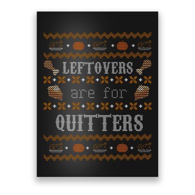 Leftovers Are For Quitters Ugly Thanksgiving Sweater Design Poster