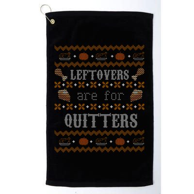 Leftovers Are For Quitters Ugly Thanksgiving Sweater Design Golf Towel