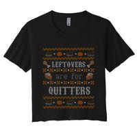 Leftovers Are For Quitters Ugly Thanksgiving Sweater Design Crop Top