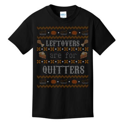 Leftovers Are For Quitters Ugly Thanksgiving Sweater Design Kids T-Shirt