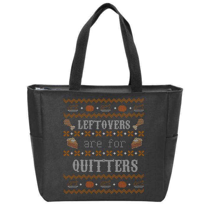 Leftovers Are For Quitters Ugly Thanksgiving Sweater Design Zip Tote Bag