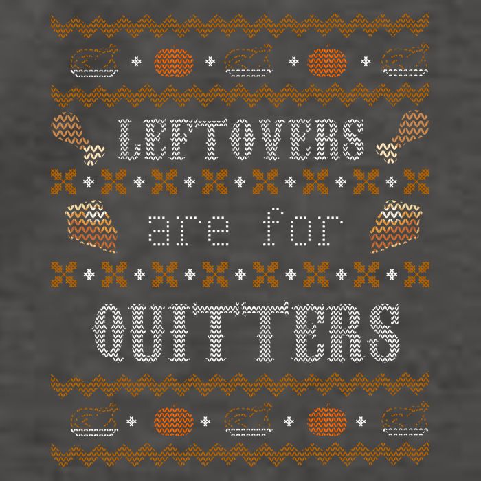 Leftovers Are For Quitters Ugly Thanksgiving Sweater Design Vector Backpack