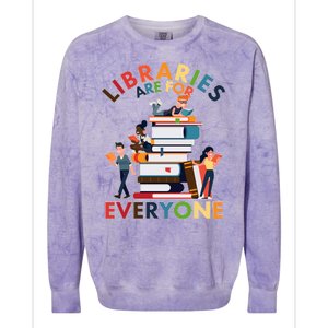 Libraries Are For Everyone Book Lover Colorblast Crewneck Sweatshirt