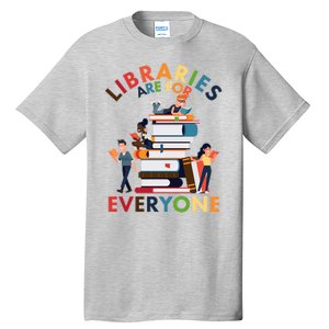 Libraries Are For Everyone Book Lover Tall T-Shirt