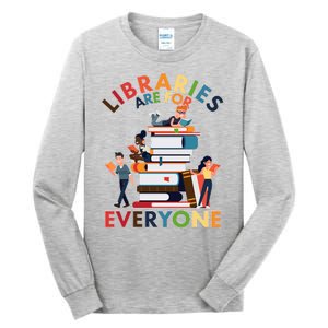 Libraries Are For Everyone Book Lover Tall Long Sleeve T-Shirt