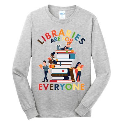 Libraries Are For Everyone Book Lover Tall Long Sleeve T-Shirt
