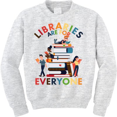 Libraries Are For Everyone Book Lover Kids Sweatshirt