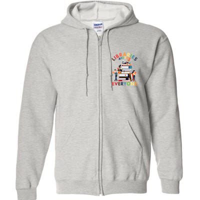 Libraries Are For Everyone Book Lover Full Zip Hoodie