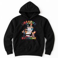 Libraries Are For Everyone Book Lover Hoodie