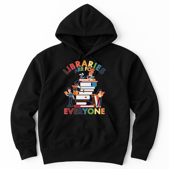 Libraries Are For Everyone Book Lover Hoodie