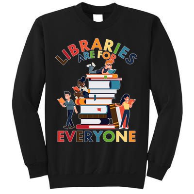 Libraries Are For Everyone Book Lover Sweatshirt