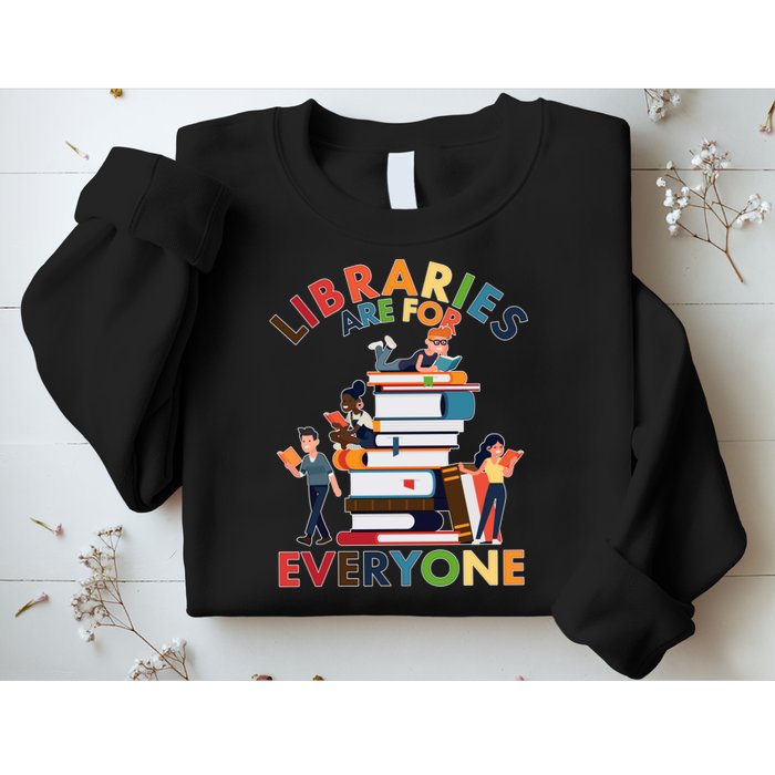 Libraries Are For Everyone Book Lover Sweatshirt