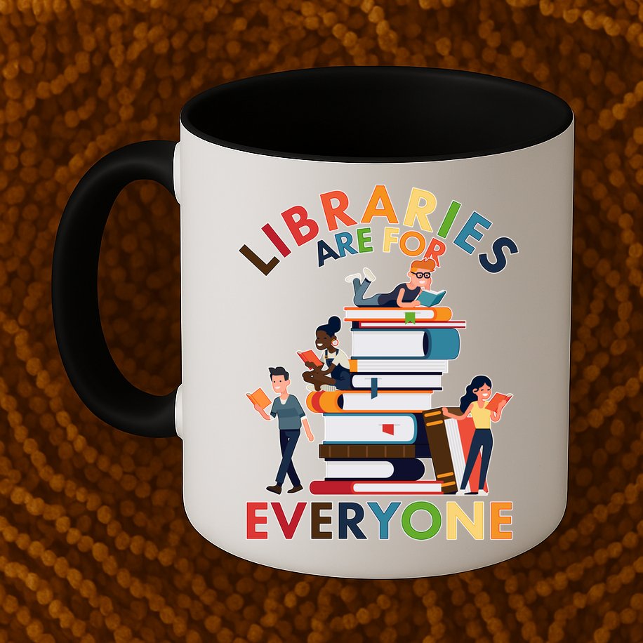 Libraries Are For Everyone Book Lover Mug