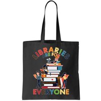 Libraries Are For Everyone Book Lover Bag