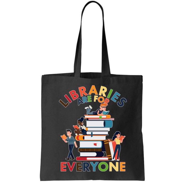 Libraries Are For Everyone Book Lover Bag