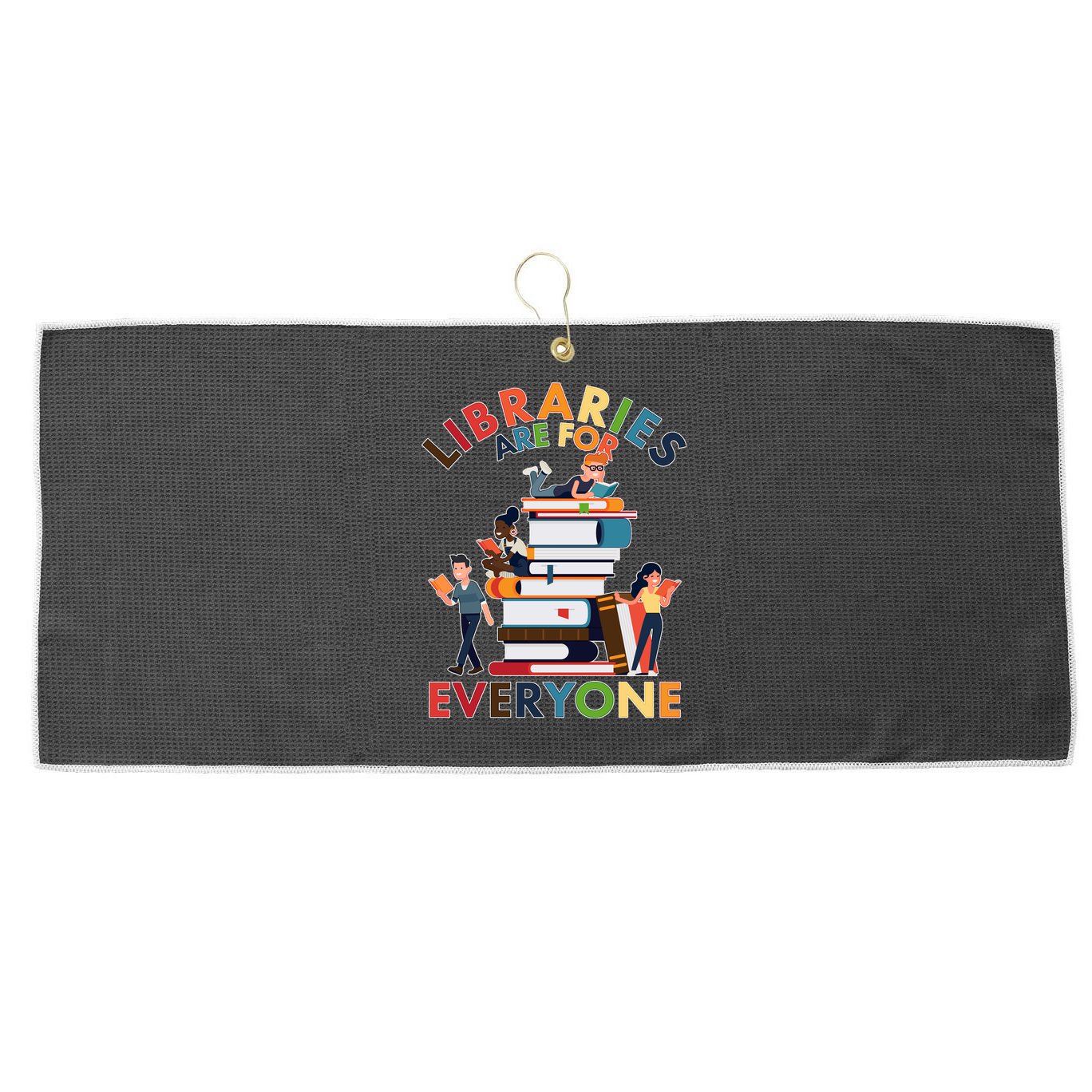 Libraries Are For Everyone Book Lover Large Microfiber Waffle Golf Towel