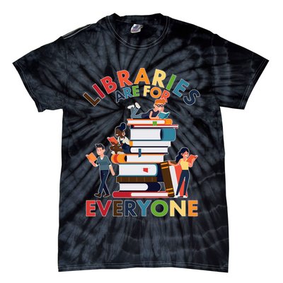 Libraries Are For Everyone Book Lover Tie-Dye T-Shirt