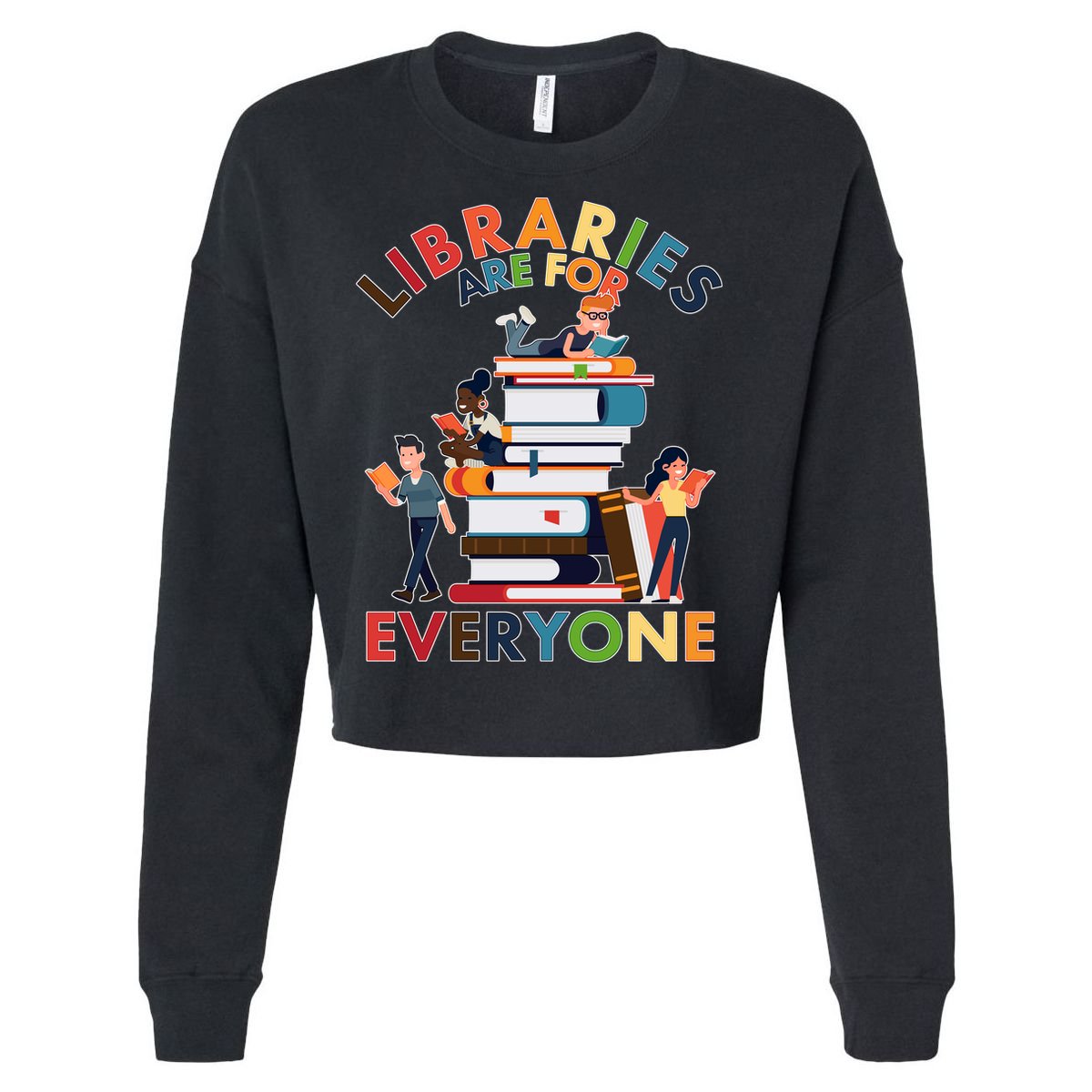 Libraries Are For Everyone Book Lover Cropped Pullover Crew