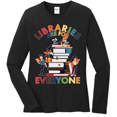 Libraries Are For Everyone Book Lover Ladies Long Sleeve Shirt
