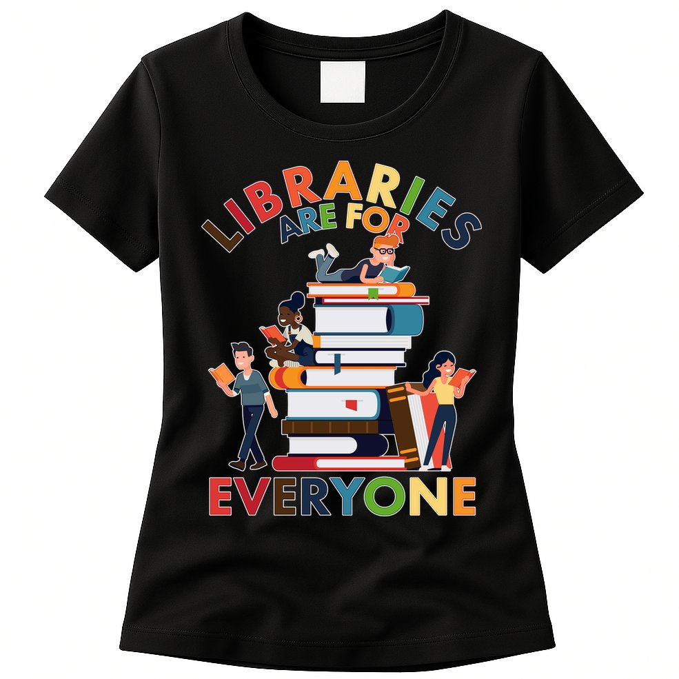 Libraries Are For Everyone Book Lover Womens T-Shirt