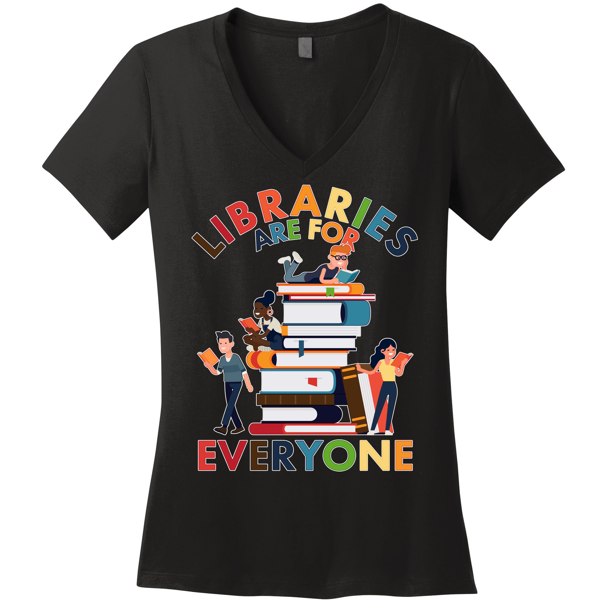 Libraries Are For Everyone Book Lover Women's V-Neck T-Shirt