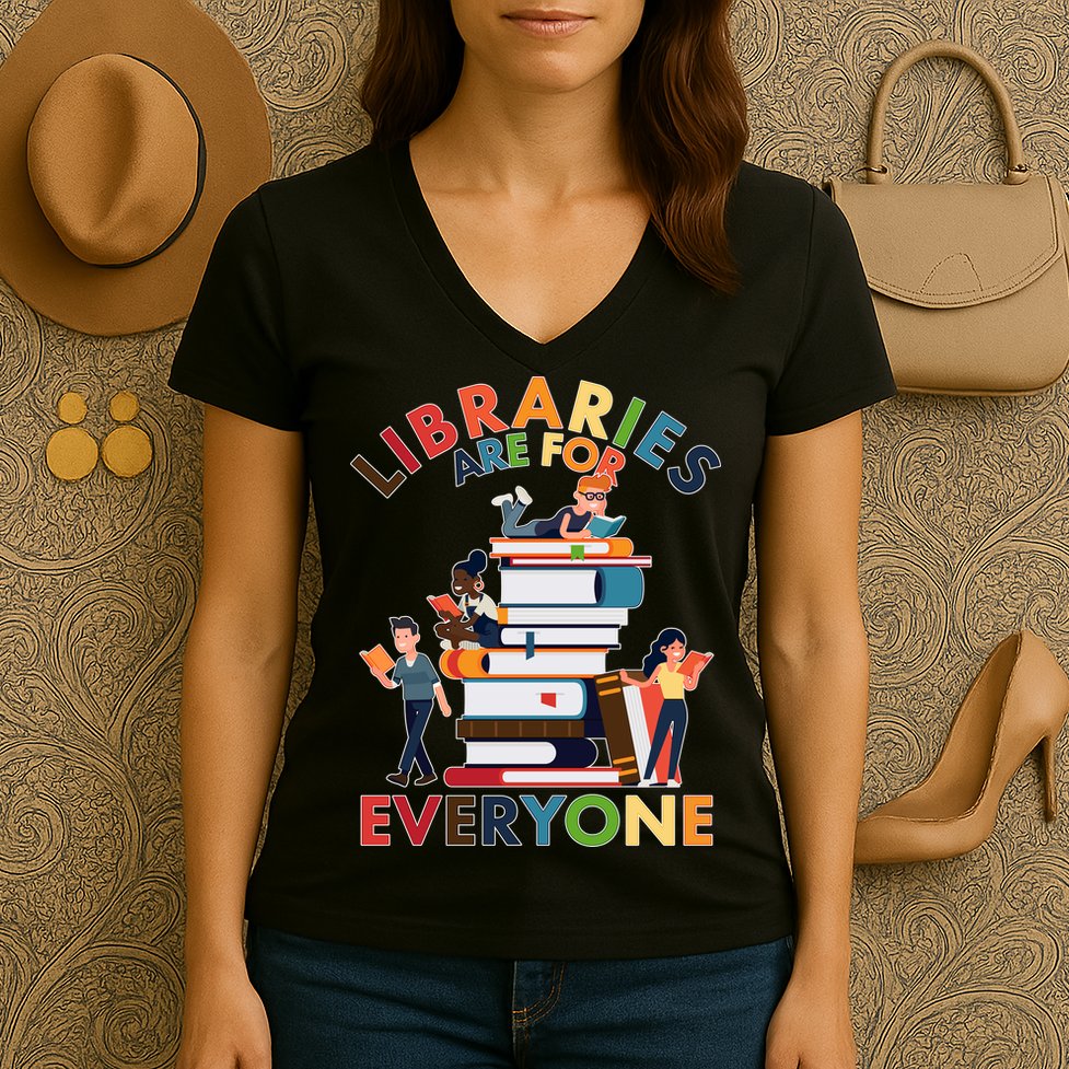 Libraries Are For Everyone Book Lover Women's V-Neck T-Shirt
