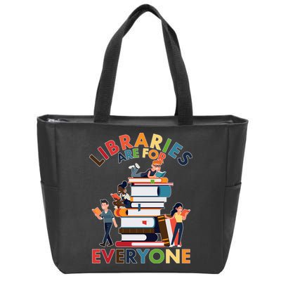 Libraries Are For Everyone Book Lover Zip Tote Bag