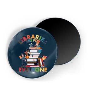 Libraries Are For Everyone Book Lover Magnet