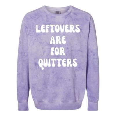 Leftovers Are For Quitters Funny Holiday Colorblast Crewneck Sweatshirt