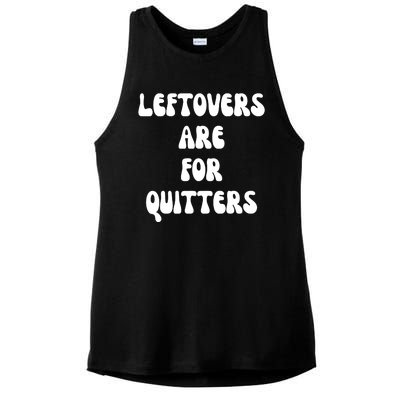 Leftovers Are For Quitters Funny Holiday Ladies PosiCharge Tri-Blend Wicking Tank