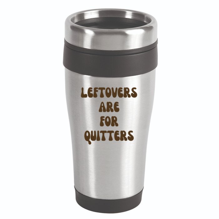 Leftovers Are For Quitters Funny Holiday 16oz Travel Tumbler