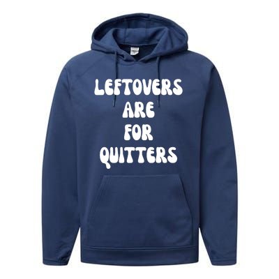 Leftovers Are For Quitters Funny Holiday Performance Fleece Hoodie