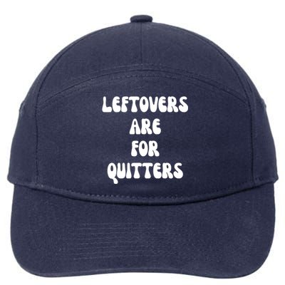 Leftovers Are For Quitters Funny Holiday 7-Panel Snapback Hat