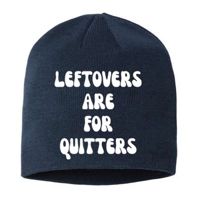 Leftovers Are For Quitters Funny Holiday Sustainable Beanie