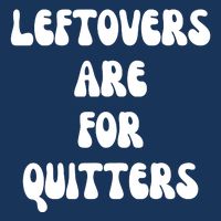 Leftovers Are For Quitters Funny Holiday Infant Baby Jersey Bodysuit