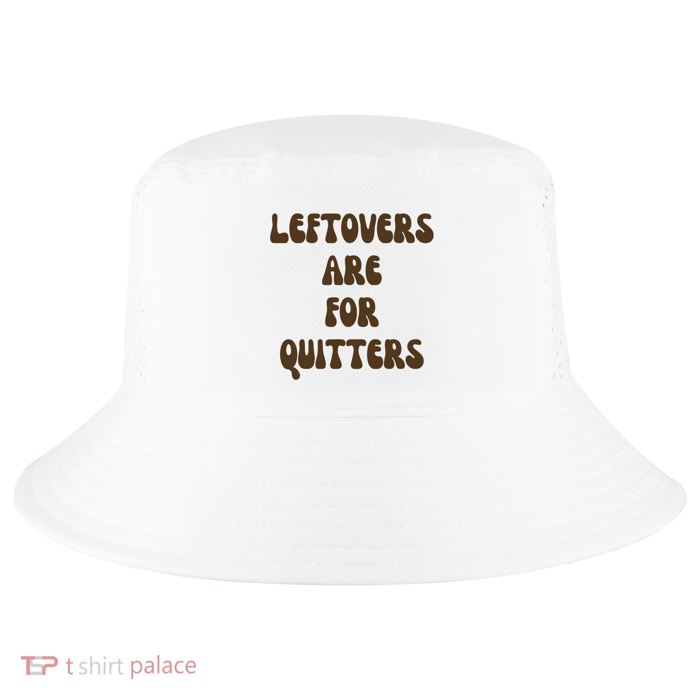 Leftovers Are For Quitters Funny Holiday Cool Comfort Performance Bucket Hat
