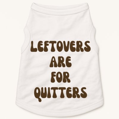 Leftovers Are For Quitters Funny Holiday Doggie Tank