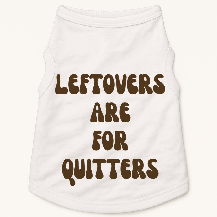 Leftovers Are For Quitters Funny Holiday Doggie Tank